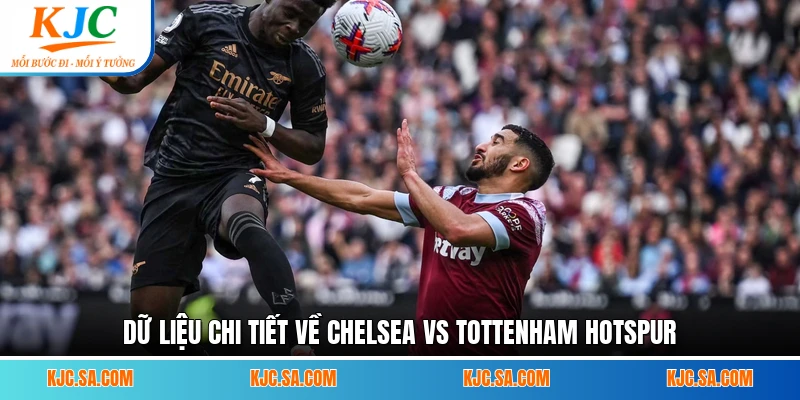 Dữ liệu chi tiết về Chelsea Vs Tottenham Hotspur